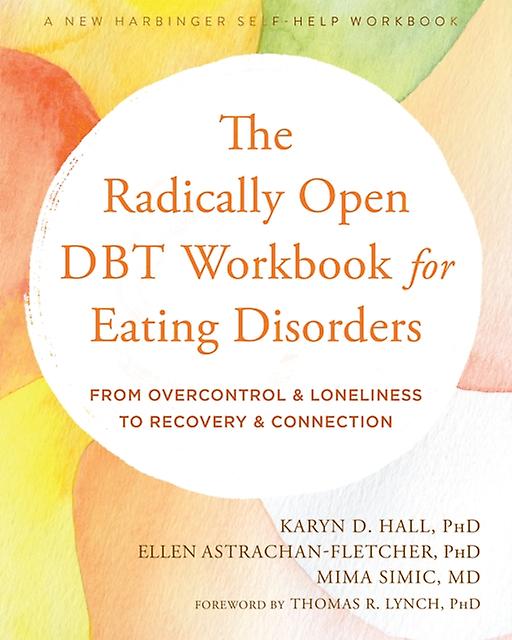 The Radically Open Dbt Workbook For Eating Disorders by Mima Simic Paperback Book