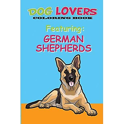 Dog Lovers Coloring Book: Featuring German Shepherds