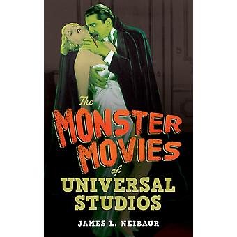 Filmes de monstros da Universal Studios - James L. Neibaur