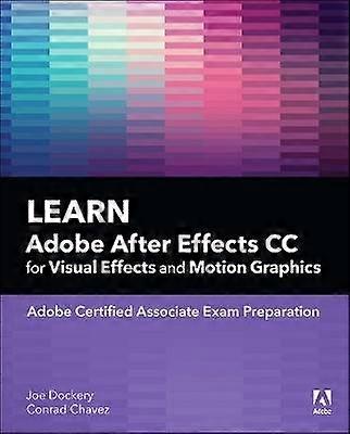 Learn Adobe After Effects CC for Visual Effects and Motion Graphics
