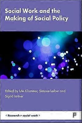Social Work and the Making of Social Policy