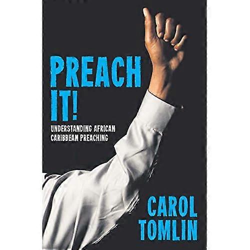 Preach It!: Understanding African-Caribbean Preaching
