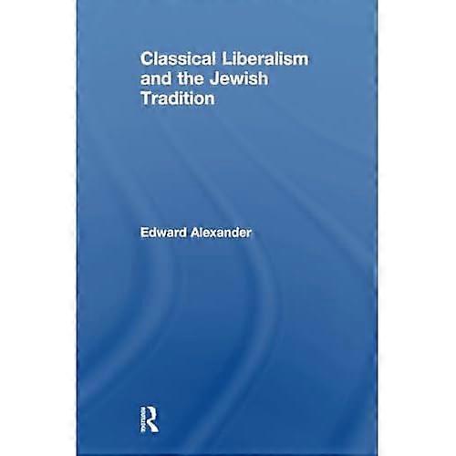 Classical Liberalism and the Jewish Tradition