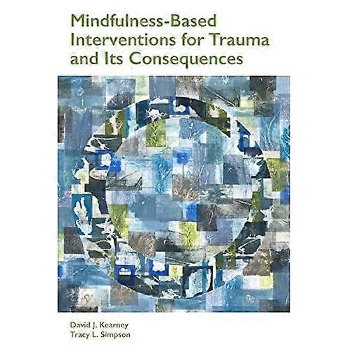Mindfulness-Based Interventions for Trauma and Its Consequences
