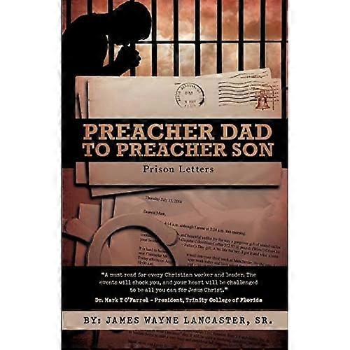 Preacher Dad to Preacher Son: Prison Letters