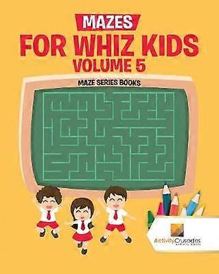 Mazes for Whiz Kids Volume 5