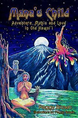 Mana's Child Adventure Magic and Love in Old Hawaii