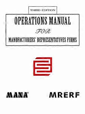 Operations Manual for Manufacturers' Representatives Firms Third Edition