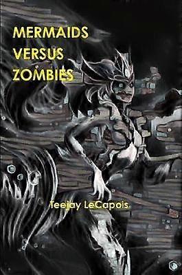 Mermaids Versus Zombies