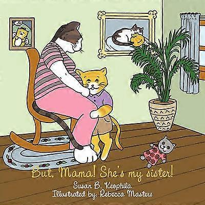 But Mama! She's My Sister!