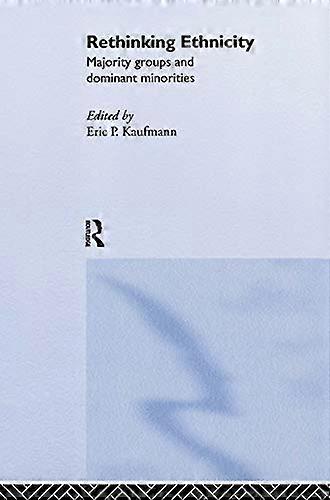 Rethinking Ethnicity: Majority Groups and Dominant Minorities