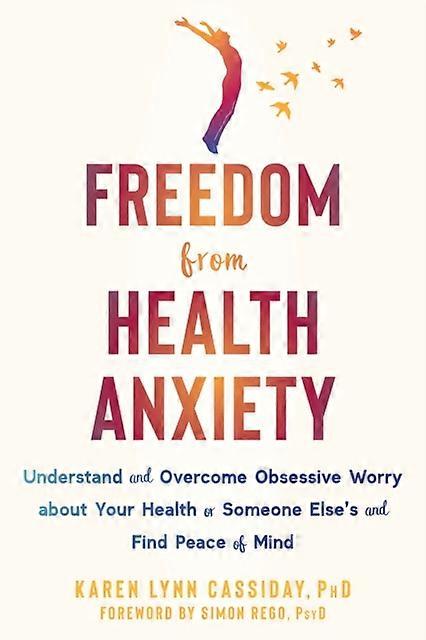 Freedom From Health Anxiety by Karen Cassiday Paperback Book