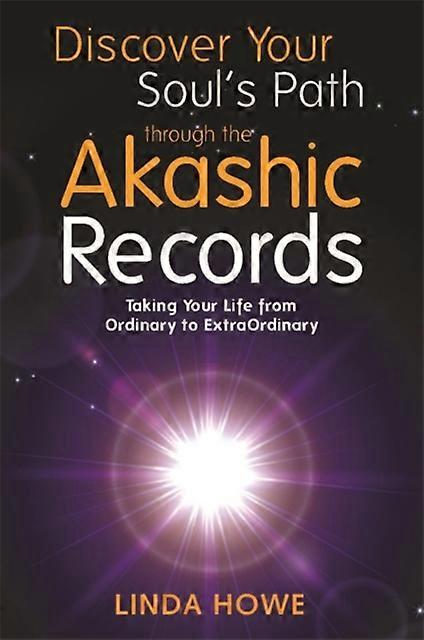 Discover Your Soul's Path Through The Akashic Records by Linda Howe Paperback
