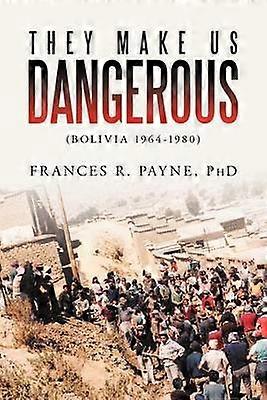 They Make Us Dangerous