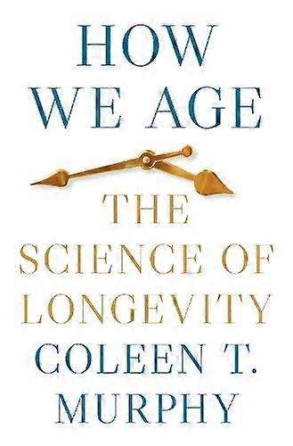 How We Age by Coleen T. Murphy Paperback