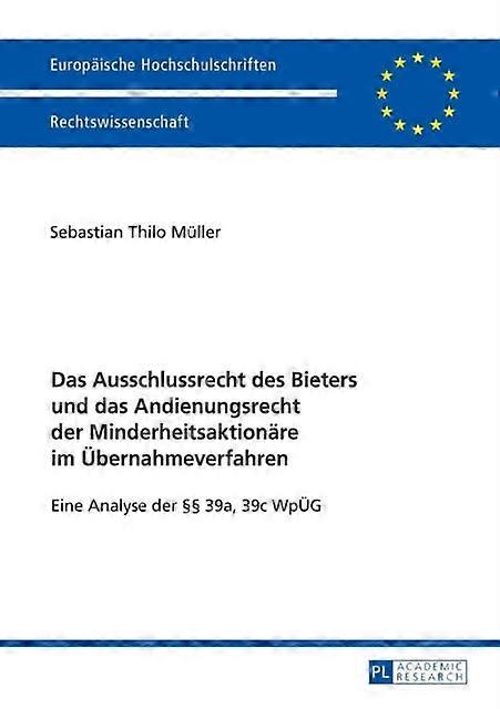 Das Ausschlussrecht Des Bieters Und Das Andienungsrecht Der Minderheitsaktionaer by Sebastian Thilo Muller Paperback