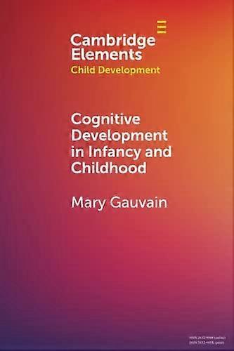 Cognitive Development in Infancy and Childhood (Elements in Child Development)