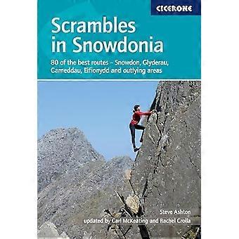 Scrambles Snowdoniassa: 80 parasta reittiä - Snowdon, Glyders, Carneddau, Eifionydd ja syrjäiset alueet