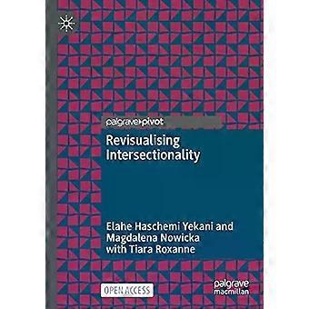 Revisualising Intersectionality - Elahe Haschemi Yekani