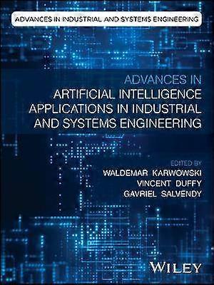 Advances in Artificial Intelligence Applications in Industrial and Systems Engineering