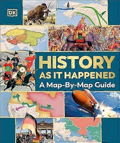 History as it happened a map-by-map guide