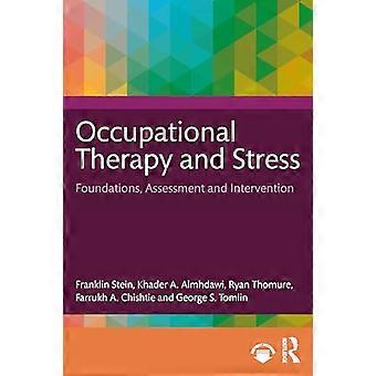 Occupational Therapy and Stress Foundations Assessment and Interventions