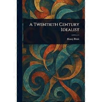A twentieth century idealist