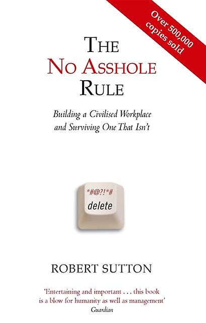 The No Asshole Rule by Robert Sutton Paperback Book