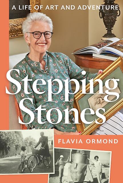 Stepping Stones - Flavia Ormond - The Arts - Unicorn Publishing Group - Hardback