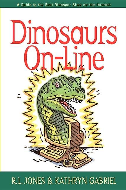 Dinosaurs Online by Kathryn Gabriel Paperback Book