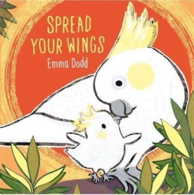 Spread Your Wings by Emma Dodd Paperback Book