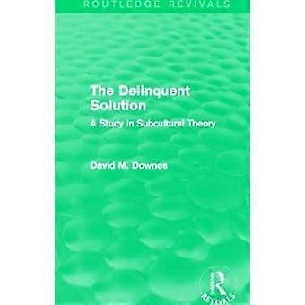 The Delinquent Solution (Routledge Revivals)