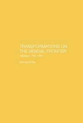 Transformations on the Bengal Frontier