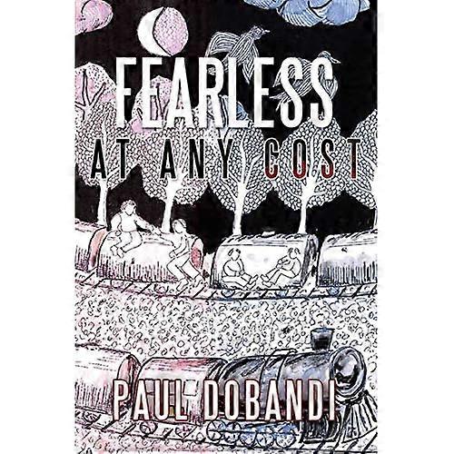 Fearless at Any Cost