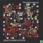 Troublemakers Doubts and Convictions CD