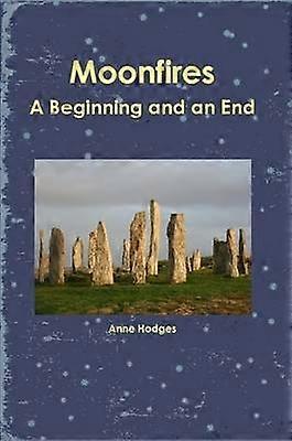 Moonfires - A Beginning and an End