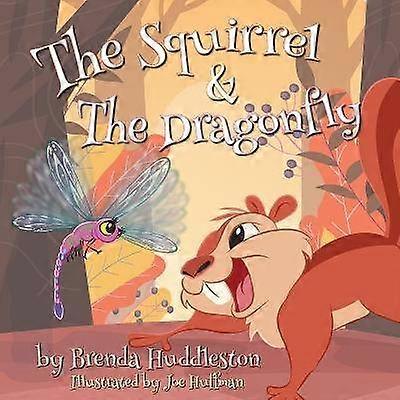 The Squirrel & The Dragonfly