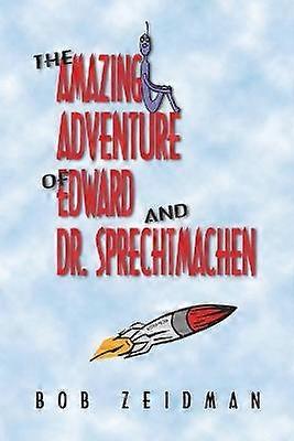 The Amazing Adventure Of Edward And Dr Sprechtmachen