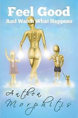 Feel Good and Watch What Happens