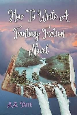 How To Write A Fantasy Fiction Novel