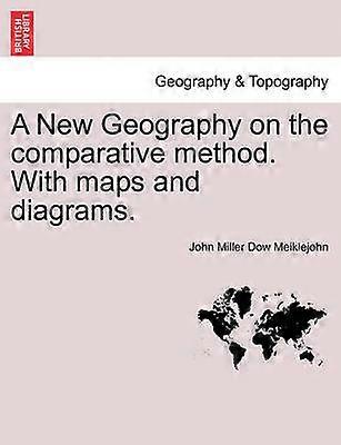 A New Geography on the comparative method With maps and diagrams