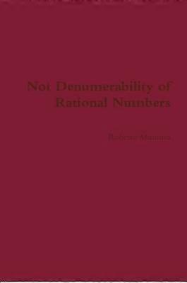 Not Denumerability of Rational Numbers