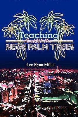 Teaching Amidst the Neon Palm Trees
