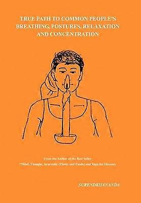 True Path to Common People's Breathing Postures Relaxation and Concentration