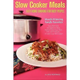 Slow Cooker Meals Easy Home Cooking For Busy People - Neal Bertrand - Paperback - en Book