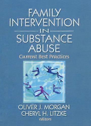 Family Interventions in Substance Abuse: Current Best Practices