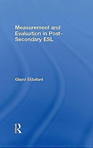 Measurement and Evaluation in Post Secondary ESL
