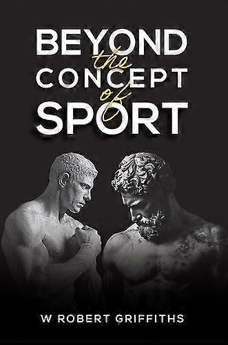 Beyond The Concept Of Sport by W Robert Griffiths Hardback Book
