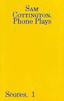 Phone Plays - Sam Cottington - Plays, playscripts - Montez Press - Paperback