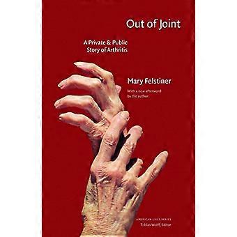 Out of Joint: een privé en openbaar verhaal van artritis (Amerikaanse levens)